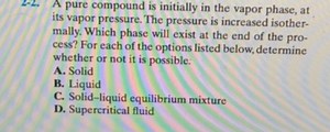 2-2. A pure compound is initially in the vapor phase, at its va... | Filo