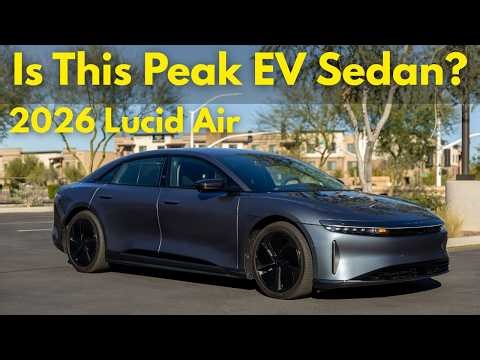 Is This Peak EV Sedan? 2026 Lucid Air Review