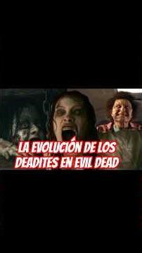 The Evolution of the Deadites in Evil Dead