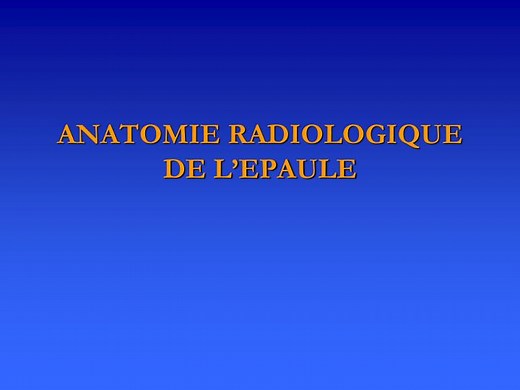 ANATOMIE RADIOLOGIQUE DE L’EPAULE - SlideServe