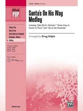 Santa’s On His Way Medley (SAB Choir) - Arranged by Greg Gilpin