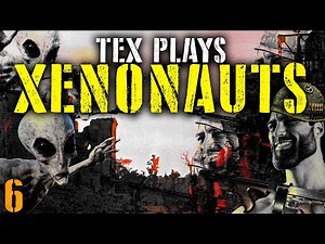 TEX PLAYS XENONAUTS [MODDED TO HELL] PART 6