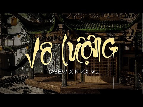 VÔ LƯỢNG ( trích Chú Đại Bi ) MASEW x KHOI VU