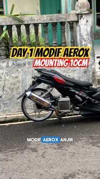 DAY 1 MODIF AEROX NEW MOUNTING 10 CM‼️ #aerox155 #aeroxmodification #modifikasimotor #trending #fyp