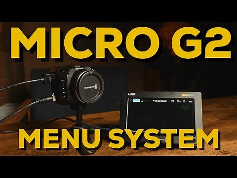 Blackmagic Micro Studio Camera 4k G2 | Menu System