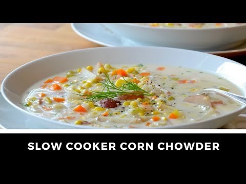 Easy CORN CHOWDER | Make it with your Slow Cooker, Crock Pot or Instant Pot