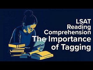 How to Tag LSAT Passages | LSAT Reading Comprehension Tips