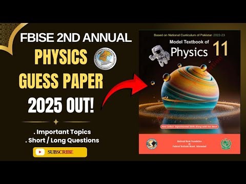 Class 11th Physics Guess Paper 2025 Out Now | FBISE 2nd Annual Exams | Important Topics & Questions