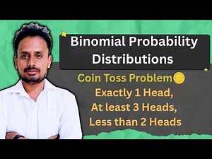 Binomial Probability Distribution – Coin Toss Problem