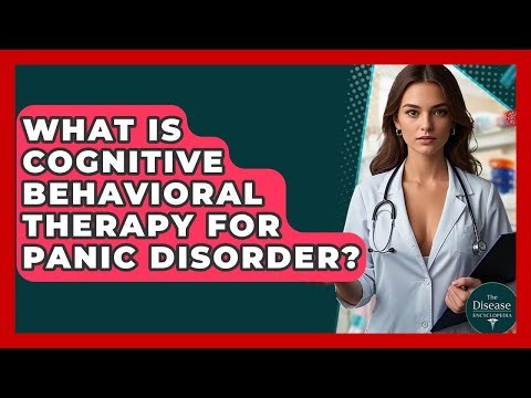 What Is Cognitive Behavioral Therapy For Panic Disorder? - The Disease Encyclopedia