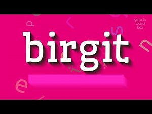 How to say "birgit"! (High Quality Voices)