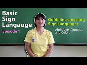 Basic Sign Language Episode 1 | Guidelines in using Sign Language (Alphabets, Numbers, and Colors)