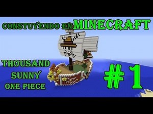 MINECRAFT - Construyendo el Thousand Sunny - Parte 1 - One Piece Time Lapse