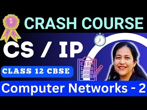 Day 5 | Computer Networks - 2 | Crash Course for Computer Science & IP Class 12 CBSE Board