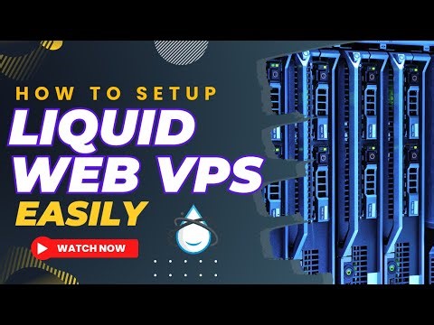 How to Setup Liquid Web VPS Easily (Beginner-Friendly)