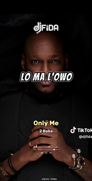 Only Me - 2 Baba Lyrics Video