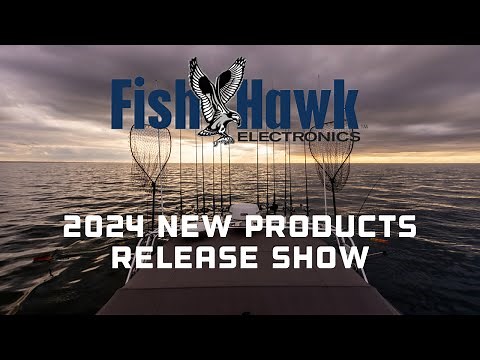 Fish Hawk Electronics 2024 New Products Release Show