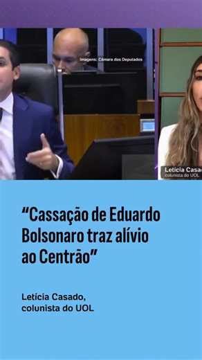 UOL News: Letícia Casado: Cassação de Eduardo Bolsonaro traz alívio ao Cent