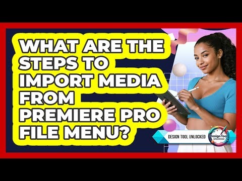 What Are The Steps To Import Media From Premiere Pro File Menu?