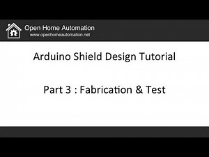 Arduino Shield Design Part 3: Fabrication & Test