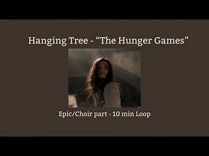 The Hanging Tree - The Hunger Games (epic/choir part only, 11 min loop)