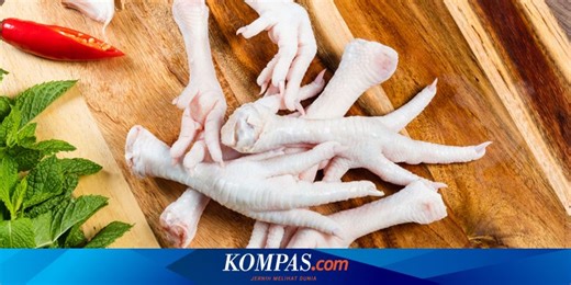 Kaya Akan Kolagen, Ini Manfaat dan Efek Samping Makan Ceker Ayam