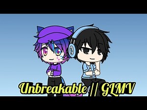 Unbreakable || GLMV // Gacha Life music video