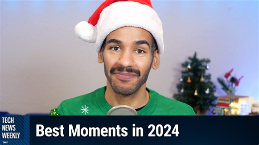 Tech News Weekly: Best of 2024 | TWiT.TV