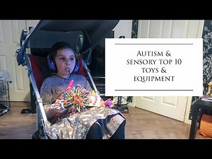 Autism & sensory top 10 toys and equipment