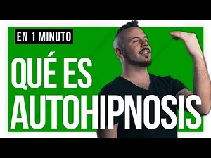 🌀 Qué es la AUTOHIPNOSIS en 1 MINUTO 🌀 y qué tiene que ver con la meditación.