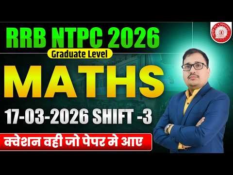 RRB NTPC 2026 Maths 💥 | 17 March Shift 3 Full Solution | Graduate Level Questions | Prakash Sir