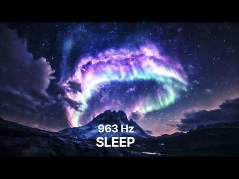 963 Hz Deep Sleep • Minimal Ambient