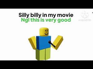 Silly billy in my movie