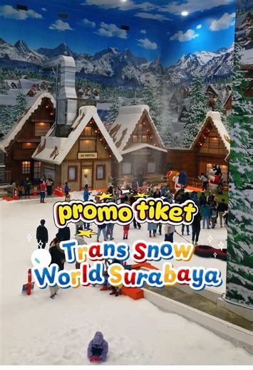 Promo Tiket Masuk Trans Snow World Surabaya Diskon 50%