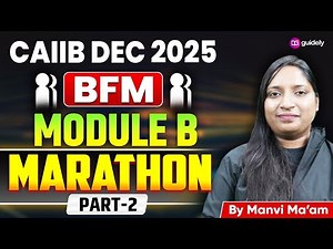 CAIIB BFM Module B Marathon | CAIIB BFM Marathon Class | CAIIB BFM Online Classes | by Manvi Ma'am