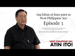 Ang laban ni Juan para sa West Philippine Sea - Episode 3