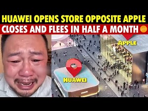 Huawei’s Humiliation: Opens Store Opposite Apple, Shuts Down and Runs Away in Just Half a Month