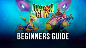 BlueStacks' Beginners Guide to Playing Dragon City