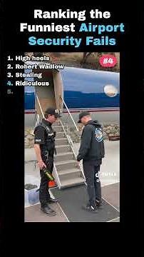 Ranking the Funniest Airport Security Fails
