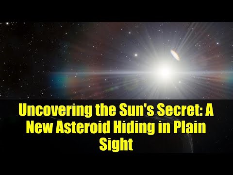 Uncovering the Sun's Secret: A New Asteroid Hiding in Plain Sight
