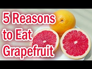5 Science-Backed Health Benefits of Grapefruit | Is Grapefruit Good for You? Grapefruit Benefits