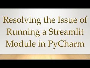 Resolving the Issue of Running a Streamlit Module in PyCharm