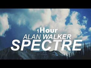 Alan Walker - The Spectre 1HOUR Version