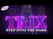 STEP INTO THE DARK ✨ TRIX Lyrics Video! - Winx Club- The Magic is Back