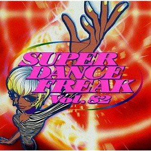 Various - Super Dance Freak Vol. 82