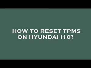 Wie setze ich die TPMS-Sensoren bei einem Hyundai I10 zurück?