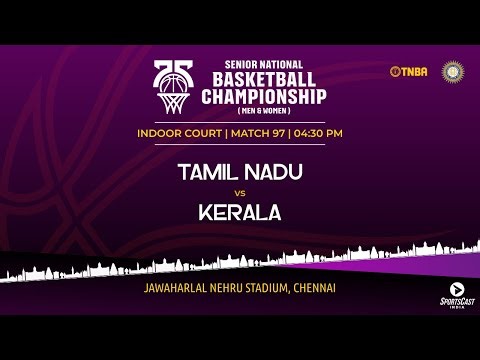 M97 | TAMIL NADU VS KERALA | WOMEN | 75TH SENIOR NATIONALS BASKETBALL CHAMPIONSHIP