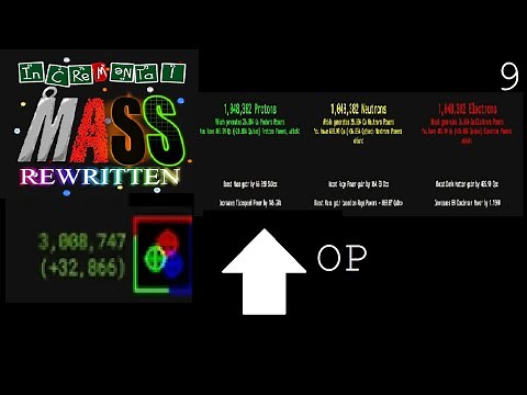 Incremental Mass Rewritten #9 - Millions of Quarks!