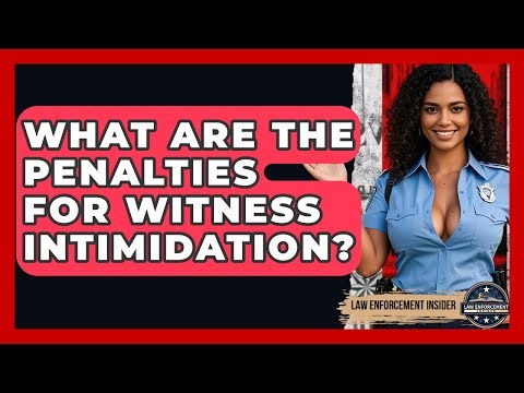 What Are The Penalties For Witness Intimidation? - Law Enforcement Insider