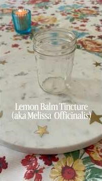 Lemon Balm (Melissa officinalis) ASMR Tincture Infusion DIY Demo